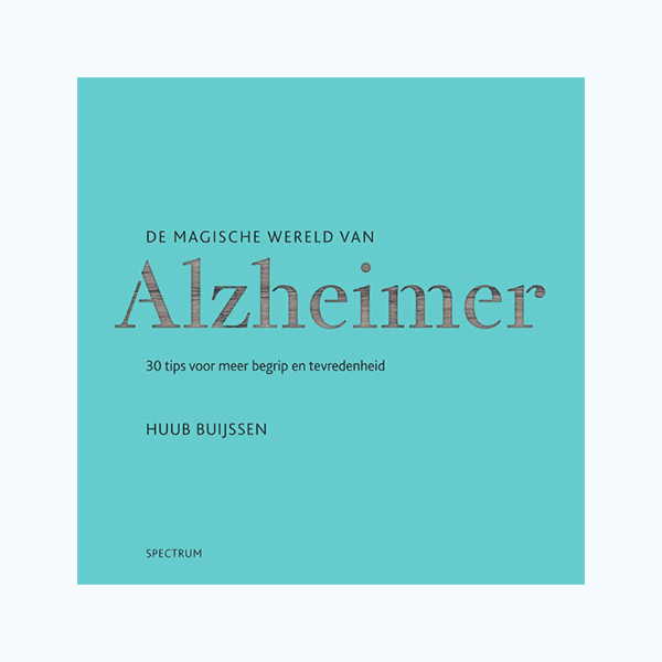 De magische wereld van Alzheimer (tweede ed., 2015)